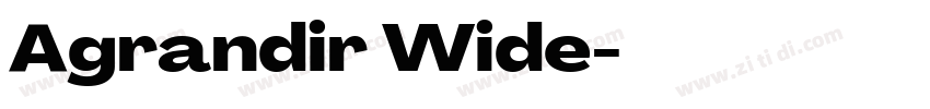 Agrandir Wide字体转换 Agrandir Wide字体转换